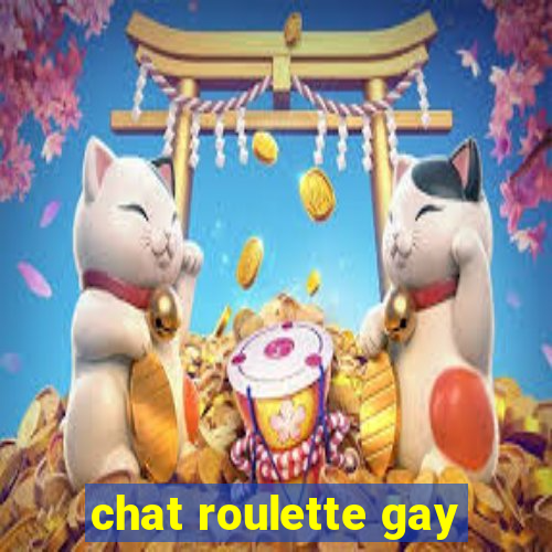 chat roulette gay